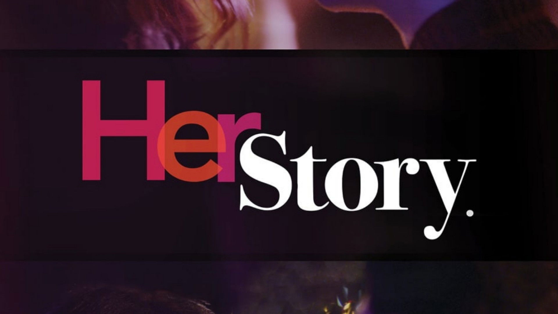 Her Story Background