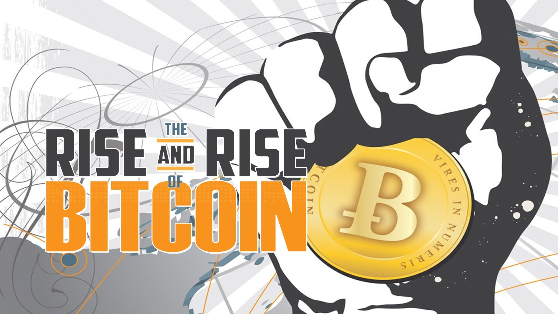 The Rise and Rise of Bitcoin Background