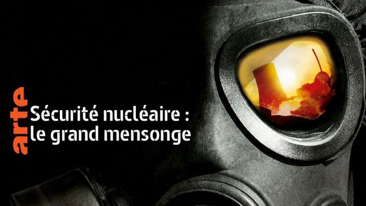 Sécurité nucléaire : le grand mensonge Background